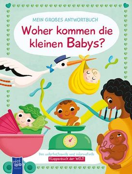 portada Mein Großes Antwortbuch - Woher Kommen die Kleinen Babys? (en Alemán)