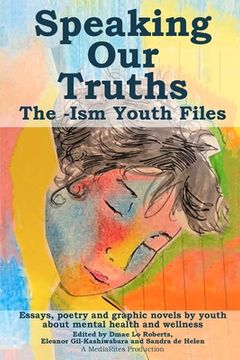 portada Speaking Our Truths: The -Ism Youth Files (en Inglés)