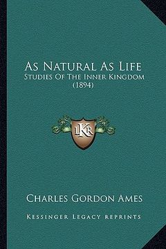 portada as natural as life: studies of the inner kingdom (1894) (en Inglés)