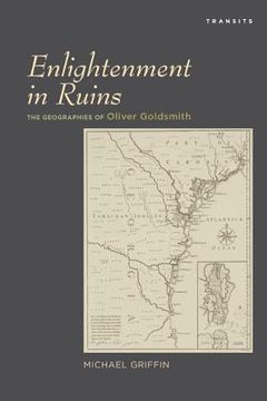 portada Enlightenment in Ruins: The Geographies of Oliver Goldsmith (en Inglés)
