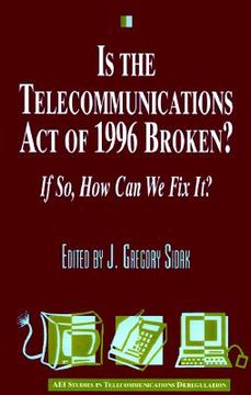 portada is the telecommunications act of 1996 broken? if so, how can we fix it? (in English)