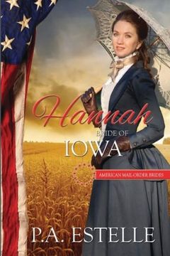 portada Hannah, Bride of Iowa (The American Mail Order Bride Series) (Volume 29)