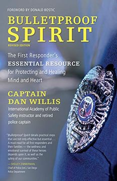 portada Bulletproof Spirit, Revised Edition: The First Responder’S Essential Resource for Protecting and Healing Mind and Heart (in English)