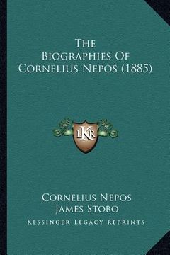 portada the biographies of cornelius nepos (1885) (en Inglés)