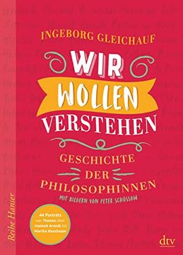 portada Wir Wollen Verstehen: Geschichte der Philosophinnen (Reihe Hanser) (en Alemán)