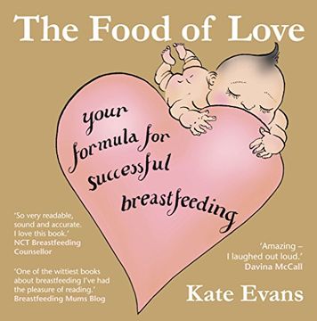 portada The Food of Love: Your Formula for Successful Breastfeeding