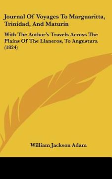 portada journal of voyages to marguaritta, trinidad, and maturin: with the authors travels across the plains of the llaneros, to angustura (1824)