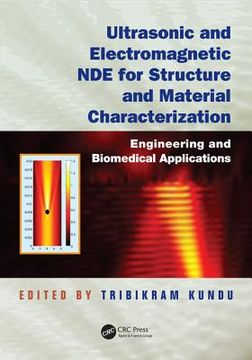 portada Ultrasonic and Electromagnetic Nde for Structure and Material Characterization: Engineering and Biomedical Applications (en Inglés)