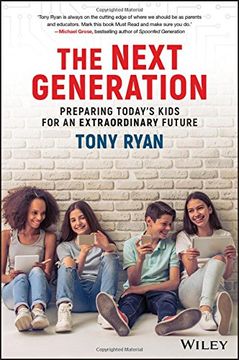 portada The Next Generation: Preparing Today's Kids For An Extraordinary Future