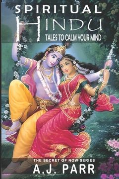 portada Spiritual Hindu Tales to Calm Your Mind: 20 Spiritual Tales to Help You Experience The Power of Now! (en Inglés)