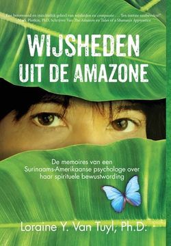 portada Wijsheden uit de Amazone: De Memoires van een Surinaams-Amerikaanse Psychologe Over Haar Spirituele Bewustwording (in Dutch)