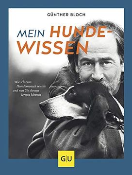 portada Mein Hundewissen: Wie ich zum Hundemenschen Wurde und was sie Daraus Lernen Können (gu Tier Spezial) (en Alemán)