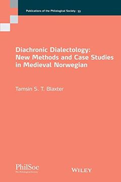 portada Diachronic Dialectology: New Methods and Case Studies in Medieval Norwegian (Publications of the Philological Society) (in English)