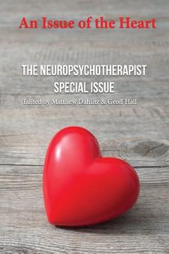 portada An Issue of the Heart: The Neuropsychotherapist Special Issue (en Inglés)