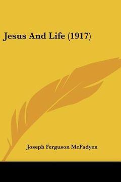 portada jesus and life (1917) (en Inglés)