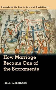 portada How Marriage Became one of the Sacraments: The Sacramental Theology of Marriage From its Medieval Origins to the Council of Trent (Law and Christianity) (en Inglés)