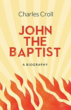 portada John the Baptist: A Biography (en Inglés)