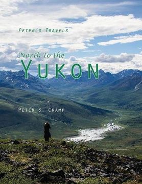 portada North to the Yukon (Peter's Travels) (in English)