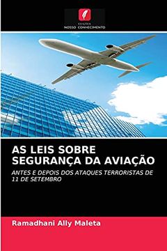 portada As Leis Sobre Segurança da Aviação: Antes e Depois dos Ataques Terroristas de 11 de Setembro (en Portugués)
