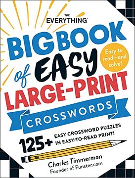 portada The Everything big Book of Easy Large-Print Crosswords: 125+ Easy Crossword Puzzles in Easy-To-Read Print! (Everything(R)) (en Inglés)