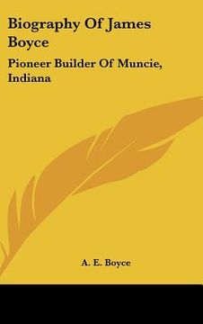 portada biography of james boyce: pioneer builder of muncie, indiana (in English)