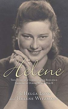 portada Helene: True Story of a German Girl's Resilience Growing up During World war ii (en Inglés)