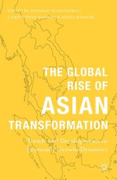 portada The Global Rise of Asian Transformation: Trends and Developments in Economic Growth Dynamics (en Inglés)