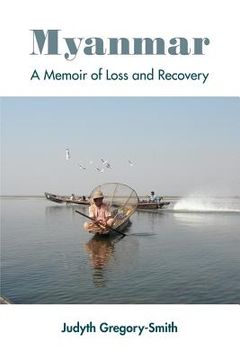 portada myanmar: a memoir of loss and recovery (in English)