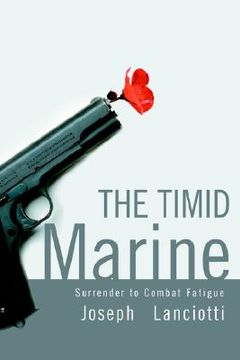 portada the timid marine: surrender to combat fatigue (en Inglés)