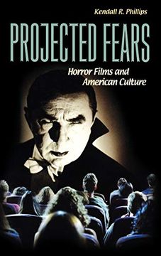 portada Projected Fears: Horror Films and American Culture (en Inglés)