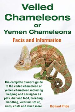 portada Veiled Chameleons or Yemen Chameleons Complete Owner'S Guide Including Facts and Information on Caring for as Pets, Breeding, Diet, Food, Vivarium set 