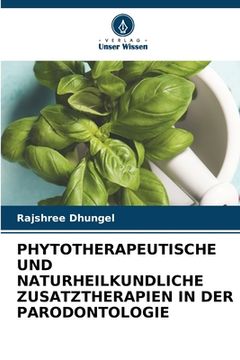 portada Phytotherapeutische Und Naturheilkundliche Zusatztherapien in Der Parodontologie (in German)