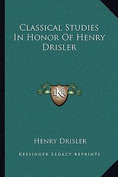 portada classical studies in honor of henry drisler (en Inglés)