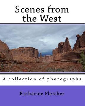 portada Scenes from the West: A collection of photographs (en Inglés)