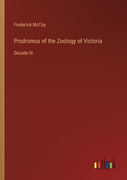 portada Prodromus of the Zoology of Victoria: Decade III (in English)