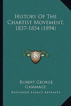 portada history of the chartist movement, 1837-1854 (1894) (en Inglés)