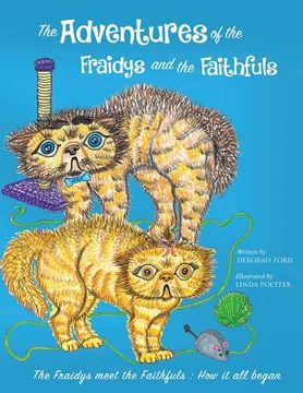 portada The Adventures of the Fraidys and the Faithfuls: How It All Began (in English)