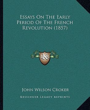 portada essays on the early period of the french revolution (1857) (en Inglés)