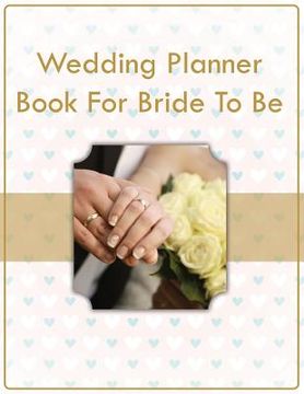 portada Wedding Planner Book For Bride To Be (en Inglés)