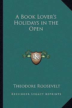 portada a book lover's holidays in the open (en Inglés)