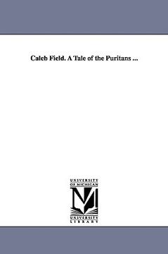 portada caleb field. a tale of the puritans ...