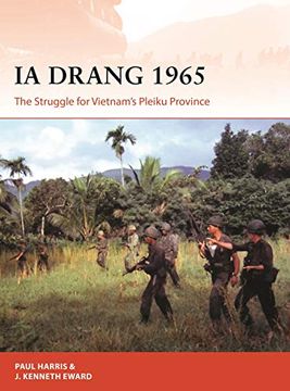 portada Ia Drang 1965: The Struggle for Vietnam's Pleiku Province (en Inglés)