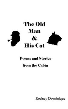 portada The Old Man And His Cat: Poems and stories From The Cabin