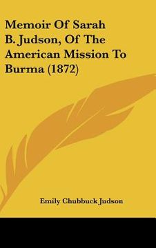 portada memoir of sarah b. judson, of the american mission to burma (1872) (en Inglés)