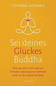 portada Sei Deines Glückes Buddha: Wie du Dich von Deinen Inneren Saboteuren Befreist und zu dir Selbst Findest - mit 3 Audio-Meditationen zum Gratis-Download (en Alemán)