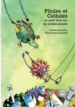 portada Pilules et Cellules - un petit livre sur les médicaments (en Francés)