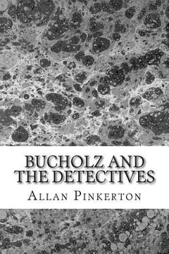 portada Bucholz and the Detectives: (Allan Pinkerton Mystery classic Collection) (en Inglés)