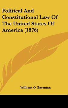portada political and constitutional law of the united states of america (1876) (en Inglés)