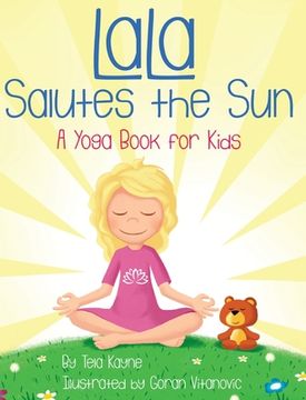portada LaLa Salutes the Sun: A Yoga Book for Kids (en Inglés)