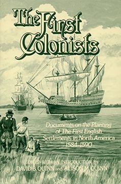 portada The First Colonists: Documents on the Planting of the First English Settlements in North America, 1584-1590 (en Inglés)